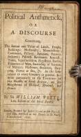 Political Arithmetick, Or A Discourse Concerning, The Extent and Value of Lands, People, Buildings; Husbandry, Manufacture, Commerce, Fishery, Artizans, Seamen, Soldiers; Publick Revenues, Interest, Taxes, Superlucration, Registries, Banks; Valuation of M