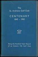 The St. Andrews Golf Club Centenary, 1843-1943; Being the Hundred Years' Record of an historic Fife Golf Club