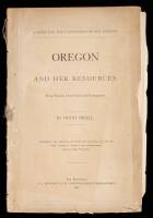 Oregon and Her Resources: From Personal Observation and Investigation