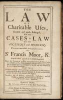 The Law of Charitable Uses, Revised and Much Enlarged; With Many Cases in Law Both Antient and Modern: Whereunto is now added, the Learned Reading of Sr. Francis Moor, Kt.