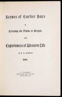 Scenes of Earlier Days in Crossing the Plains to Oregon, and Experiences of Western Life