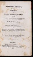 Domestic Duties; or, Instructions to Young Married Ladies, on the Management of their Households, and the Regulation of their Conduct in the Various Relations of Married Life