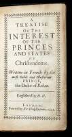 A Treatise of the Interest of the Princes and States of Christendome