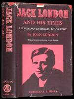 Jack London and His Times: An Unconventional Biography. With Joan London Letter to Russ Kingman