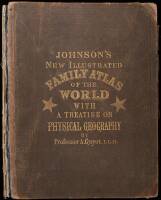 Johnson's New Illustrated Family Atlas of the World...with Descriptions, Geographical, Statistical, and Historical...Also Including a Dictionary of Religious Denominations, Sects, Parties, and Associations, Compiled by Professor Roswell D. Hitchcock