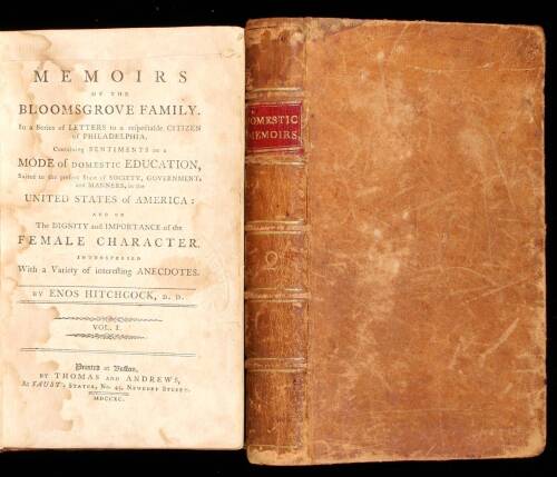 Memoirs of the Bloomsgrove Family. In a Series of Letters to a respectable Citizen of Philadelphia. Containing Sentiments on a Mode of Domestic Education, Suited to the present State of Society, Government, and Manners, in the United States of America; an