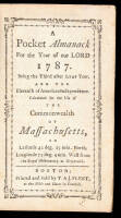 A Pocket Almanack for the Year of Our Lord 1787...Calculated for the Use of the Commonwealth of Massachusetts
