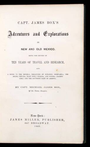 Capt. James Box's Adventures and Explorations in New and Old Mexico, Being the Record of Ten Years of Travel and Research...
