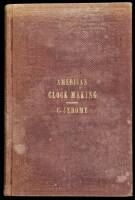 History of the American Clock Business for the Past Sixty Years, and Life of Chauncey Jerome, Written By Himself. Barnum's Connection with the Yankee Clock Business.