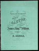 He Fell at His Post Doing Duty. Written on the Death of James King of William. Music composed by R. Herold