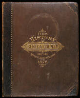 History of Seneca Co. New York. 1786- 1876 With Illustrations Descriptive of its Scenery, Palatial Residences, Public Buildings, Fine Blocks, and Important Manufactories, from original sketches by artists of the highest ability.