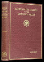 Marches of the Dragoons in the Mississippi Valley: An Account of Marches and Activities of the First Regiment United States Dragoons in the Mississippi Valley Between the Years 1833 and 1850