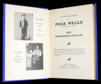 Life and Adventures of Polk Wells (Charles Knox Polk Wells) the Notorious Outlaw. Whose Acts of Fearlessness and Chivalry Kept the Frontier Trails Afire with Excitement, and whose Roberies [sic] and other Depredations in the Platte Purchase and Elsewhere,