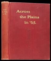 Across the Plains in '65. A Youngster's Journal, from "Gotham" to "Pike's Peak"