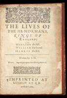 The Lives of the III. Normans, Kings of England William the first. William the second. Henrie the first. Written by I. H...