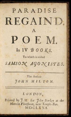 Paradise Regain'd. A Poem in IV Books. To which is added Samson Agonistes