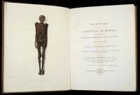 A History of Egyptian Mummies, and an Account of the Worship and Embalming of the Sacred Animals by the Egyptians; with Remarks on the Funeral Ceremonies of Different Nations, and Observations on the Mummies of the Canary Islands, of the Ancient Peruvians