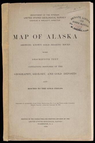 Map Of Alaska Showing Known Gold-Bearing Rocks with Descriptive Text Containing Sketches of the Geography, Geology, and Gold Deposits and Routes to the Gold Fields