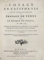 Voyage en Californie pour l'Observatinos due Passage de V&eacute;nus sur le Disque du Soleil, Le 3 Juin 1769; Contenant les observations de ce ph&eacute;nomene, & la description historique de la route de l'Auteur &agrave; travers la Mexique