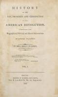 History of the Rise, Progress and Termination of the American Revolution. Interspersed with Biographical, Political and Moral Observations.