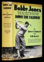 Down the Fairway: The Golf Life and Play of Robert T. Jones, Jr.