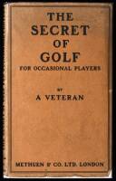 The Secret of Golf for Occasional Players, by a Veteran