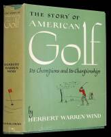 The Story of American Golf: Its Champions and Championships