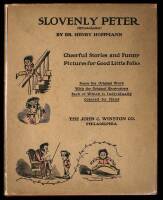 Slovenly Peter, or Cheerful Stories and Funny Pictures for Good Little Folks. Illustrations Colored by Hand after the Original Style