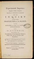 Experimental Inquires: Part the First. Being a Second Edition of An Inquiry into the Properties of the Blood.