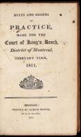 Rules and Orders of Practice, Made for the Court of King's Bench, District of Montreal, February Term, 1811
