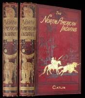 North American Indians; Being Letters and Notes on Their Manners, Customs, and Conditions, Written During Eight Years' Travel Amongst the Wildest Tribes of Indians in North America, 1832-1839