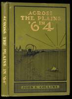 Across the Plains in '64. Incidents of Early Days West of the Missouri River - Two Thousand Miles in an Open Boat from Fort Benton to Omaha - Reminiscences of the Pioneer Period of Galena, General Grant's Old Home