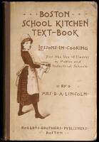 Boston School Kitchen Text-Book. Lessons in Cooking for the Use of Classes in Public and Industrial Schools