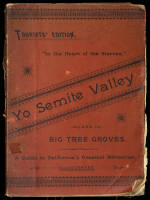 Tourists' Edition. In the Heart of the Sierras: The Yo Semite Valley, both Historical and Descriptive: And Scenes by the Way. Big Tree Groves. The High Sierra...