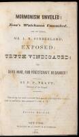 Mormonism Unveiled: Zion's Watchman Unmasked, and Its Editor, Mr. L.R. Sunderland, Exposed: Truth Vindicated: The Devil Mad, and Priestcraft in Danger!
