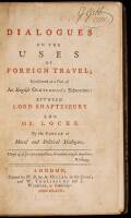 Dialogues on the Uses of Foreign Travel; Considered as part of An English Gentleman's Education: Between Lord Shaftsbury and Mr. Locke. [Bound with] Letters on Chivalry and Romance