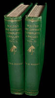 The Complete Angler or the Contemplative Man's Recreation Being A Discourse of Rivers Fish-Ponds Fish and Fishing Written by Izaak Walton and Instructions How to Angle For a Trout or Grayling in A Clear Stream by Charles Cotton With Original Memoirs and N