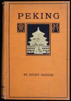 Peking: A Historical and Intimate Description of its Chief Places of Interest