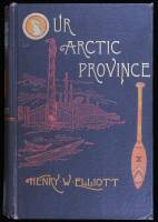 Our Arctic Province: Alaska and the Seal Islands