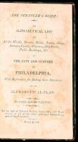 (The Stranger's Guide.) An Alphabetical List of All the Wards, Streets, Roads, Lanes, Alleys, Avenues, Courts, Wharves, Ship Yards, Public Buildings, &c. in Philadelphia, with References for finding their Situations on an Alphabetical Plan