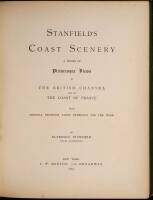 Stanfield's Coast Scenery: A Series of Picturesque Views in the British Channel and on the Coast of France