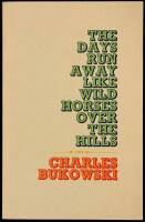 The Days Run Away Like Wild Horses Over the Hills