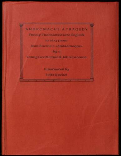 Andromache: A Tragedy. Freely Translated into English in 1674 from Jean Racine's "Andromaque" by a Young Gentleman & John Crowne