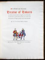 A Briefe and Accurate Treatise of Tobacco. In which, the immoderate, irregular, & unseasonable use thereof is reprehended, and the true nature and best manner of using it, perspicuously demonstrated.