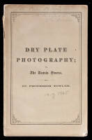 Dry Plate Photography, or, The Tannin Process, made simple and practical for operators and amateurs