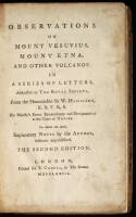 Observations on Mount Vesuvius, Mount Etna, and Other Volcanos: In a Series of Letters, Addressed to The Royal Society...to which are added, Explanatory Notes by the Author, hitherto unpublished