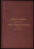 Incidents of a Trip through the Great Platte Valley, to the Rocky Mountains and Laramie Plains, in the Fall of 1866, with a Synoptical Statement of the Various Pacific Railroads, and an account of the great Union Pacific Railroad Excursion to the One Hund