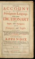 A Compleat Account of the Portugueze Language: Being a Copious Dictionary of English with Portugueze and Portugueze with English. Together with a Easie and Unerring Method of its Pronunciation by a distinguished Accent, and a Compendium of all the necessa