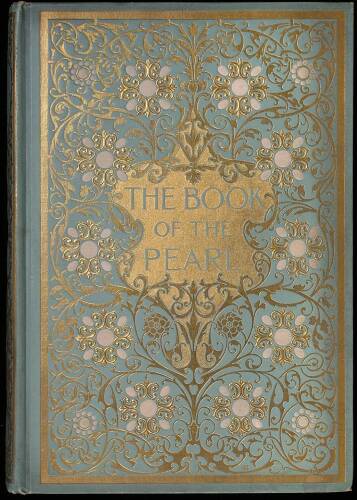 The Book of the Pearl: The History, Art, Science, and Industry of the Queen of Gems