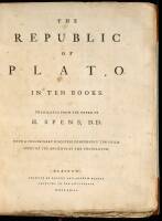 The Republic of Plato. In Ten Books. Translated from the Greek by H. Spens, D.D. With a Preliminary Discourse Concerning the Philosophy of the Ancients by the Translator